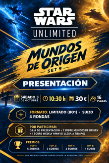 Cartel de la presentación Star Wars Unlimited Mundos de Origen Set 9, sábado 3 de octubre a las 10:30, 30 euros y 16 plazas